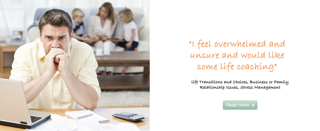 life transitions and choices, business or family relationship issues, stress management